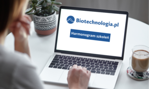 Sprawdź harmonogram szkoleń i webinarów Biotechnologia.pl na lipiec 