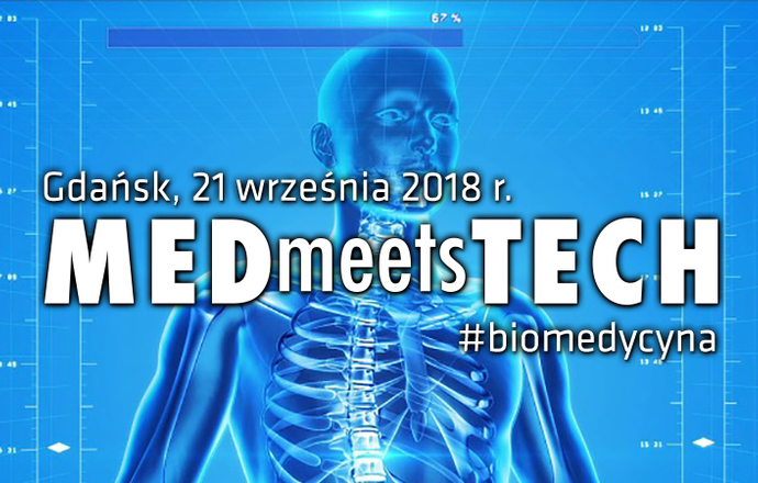 MEDmeetsTECH #6, biomedycyna – już niedługo w Gdańsku!