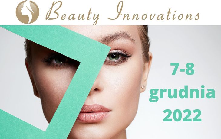 Już za 2 tygodnie Beauty Innovations 2022 – 7-8 grudnia – łapcie ostatnie niższe ceny!
