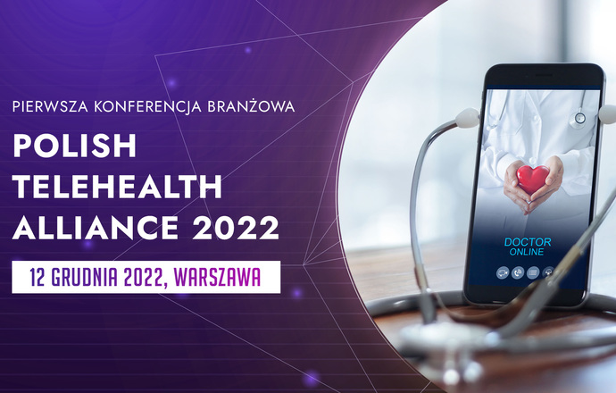 Przed nami pierwsza branżowa konferencja POLISH TELEHEALTH ALLIANCE 2022
