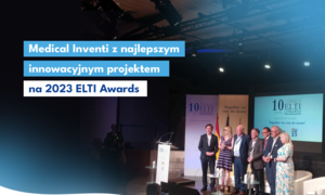 Medical Inventi z najlepszym innowacyjnym projektem na 2023 ELTI Awards w Madrycie