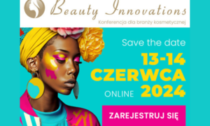 ZA TYDZIEŃ | Konferencja dla branży kosmetycznej – Beauty Innovations 13-14 czerwca ONLINE.