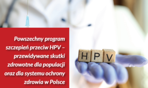 Powszechny program szczepień przeciw HPV – przewidywane skutki zdrowotne dla populacji oraz