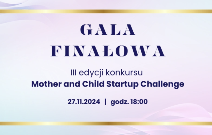 Nadchodzi finał III edycji Mother and Child Startup Challenge