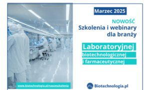 NOWOŚĆ! Szkolenia dla branży laboratoryjnej, biotechnologiczej i farmaceutycznej Biotechnol