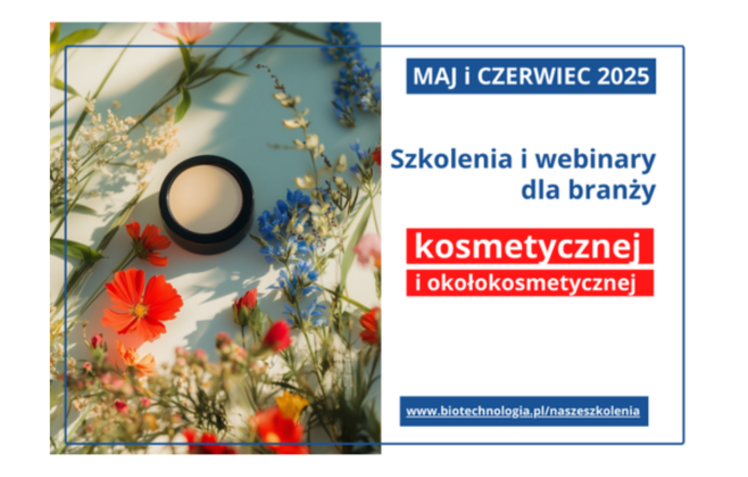 Szkolenia dla branży kosmetycznej i okołokosmetycznej Biotechnologia.pl – maj i czerwiec 20