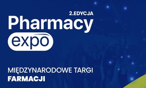 Pharmacy Expo – platforma spotkań dla sektora farmaceutycznego