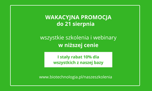 Nowy harmonogram szkoleń i webinarów Biotechnologia.pl – do 21 sierpnia niższa cena