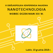  III Ogólnopolska Konferencja Naukowa Nanotechnologia wobec oczekiwań XXI wieku  – problem 