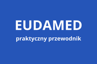 WEBINAR | Rejestracja w bazie EUDAMED – praktyczny przewodnik po nowych obowiązkach w obsza