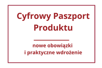 WEBINAR | Cyfrowy Paszport Produktu – nowe obowiązki i praktyczne wdrożenie